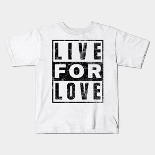 Live for Love Kids T-Shirt